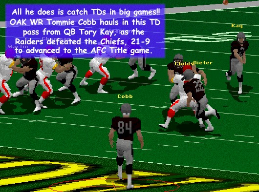 One of the many great stories of the league, Tommie Cobb - so-so during regular season, always caught tons of TDs during playoffs